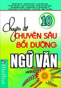 chuyên đề CHUYÊN SÂU BỒI DƯỠNG NGỮ VĂN 10