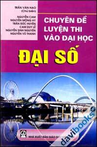 Chuyên Đề Luyện Thi Vào Đại Học Đại Số