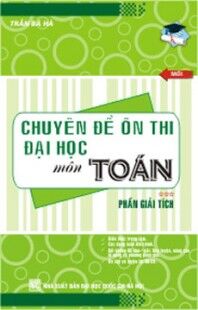 Chuyên đề ôn thi Đại học môn Toán - phần Giải tích