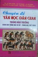 Chuyên Đề Văn Học Dân Gian Trong Nhà Trường - Dành Cho THCS-THPT