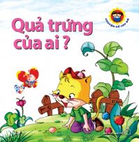 Chuyện Kể Cho Bé - Quả Trứng Của Ai?