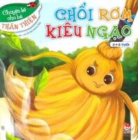 Chuyện Kể Cho Bé Thân Thiện - Chổi Rơm Kiêu Ngạo