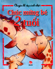 Chuyện kể dịp sinh nhật: Chúc mừng bé 2 tuổi