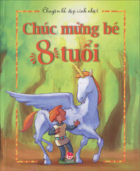 Chuyện kể dịp sinh nhật: Chúc mừng bé 8 tuổi