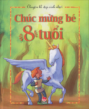 Chuyện kể dịp sinh nhật: Chúc mừng bé 8 tuổi