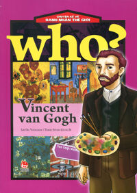 Chuyện kể về danh nhân thế giới - Vincent Van Gogh