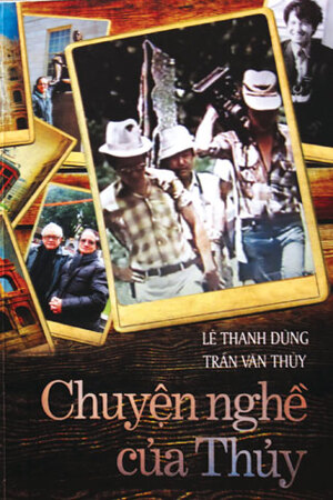 Chuyện nghề của Thủy - Lê Thanh Dũng & Trần Văn Thủy