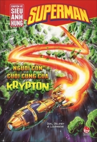 Chuyện về siêu anh hùng - Người con cuối cùng của Krypton