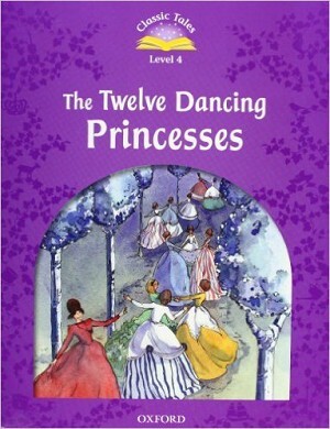 Classic Tales (2 Ed.) 4: The Twelve Dancing