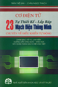 Cơ điện tử - tự thiết kế lắp ráp 23 mạch điện thông minh (Chuyên về điều khiển tự động)