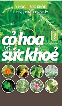 Cỏ hoa và sức khỏe (tập 2) - Lương y Đinh Công Bảy