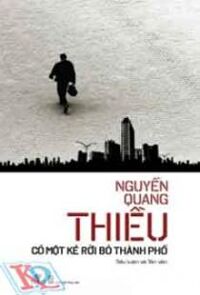 Có một kẻ rời bỏ thành phố - Nguyễn Quang Thiều