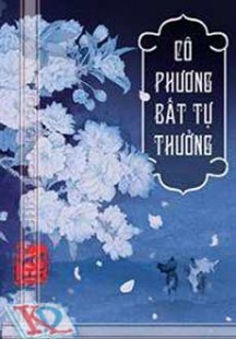 Cô Phương Bất Tự Thưởng - Tập 1