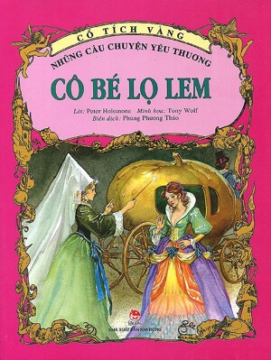 Cổ Tích Vàng - Những Câu Chuyện Yêu Thương: Cô Bé Lọ Lem