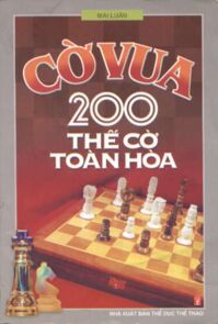 Cờ Vua 200 Thế Cờ Toàn Hòa