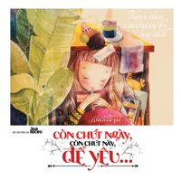 Còn Chút Ngày, Còn Chút Này, Để Yêu