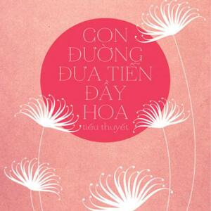 Con đường đưa tiễn đầy hoa - Thanh Sam Lạc Thác