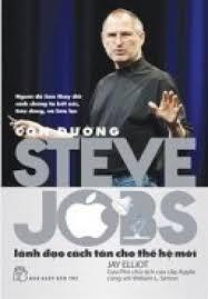 Con đường Steve Jobs - lãnh đạo cách tân cho thế hệ mới - Jay Elliot - Dịch Giả: Lại Hoàng Hà - Trần Thị Kim Cúc