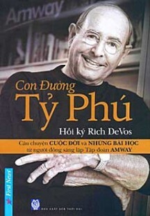 Con đường tỷ phú (Hồi Ký Rich Devos)