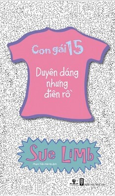 Con gái 15 - Duyên dáng nhưng điên rồ