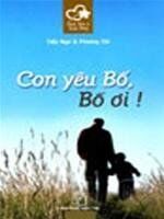 Con Yêu Bố, Bố Ơi! Tình Yêu Và Cuộc Sống