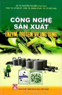 Công nghệ sản xuất enzym protein và ứng dụng