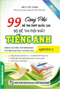 Công Phá 99 Đề Thi THPT Quốc Gia Bộ Đề Thi Mới Nhất Tiếng Anh Quyển 2