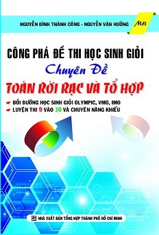 Công Phá Đề Thi Học Sinh Giỏi Chuyên Đề Toán Rời Rạc Và Tổ Hợp