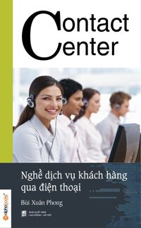 Contact Center - Nghề dịch vụ khách hàng qua điện thoại