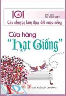 Cửa Hàng Hạt Giống- 101 câu chuyện làm thay đổi cuộc sống