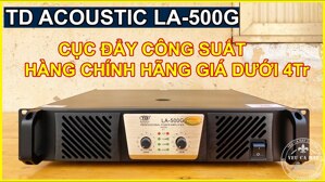 Cục Đẩy TD Acoustic LA 500GL