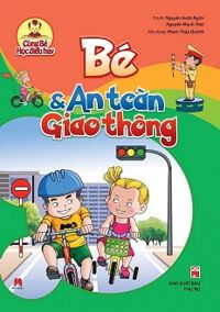 Cùng Bé Học Điều Hay - Bé & An Toàn Giao Thông