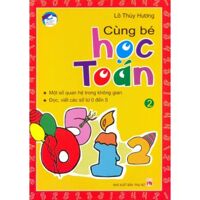 Cùng bé học toán dành cho trẻ từ 4 đến 6 tuổi (T2) - Lô Thúy Hương