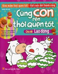 Cùng Con Rèn Thói Quen Tốt - Chủ Đề Lao Động