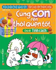 Cùng Con Rèn Thói Quen Tốt - Chủ Đề Tính Cách