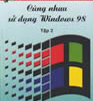 Cùng nhau sử dụng windows 98