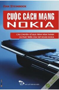 Cuộc Cách Mạng Nokia |Câu Chuyện Về Quá Trình Hình Thành Và Phát Triển Của Tập Đoàn Nokia