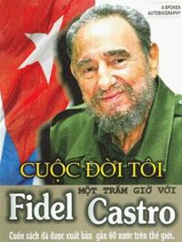 Cuộc Đời Tôi - Một Trăm Giờ Với Fidel Castro