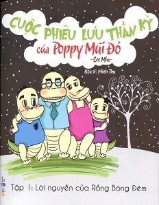 Cuộc Phiêu Lưu Thần Kỳ Của Poppy Mũi Đỏ - Tập 1: Lời Nguyền Của Rồng Bóng Đêm