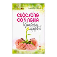 Cuộc sống có ý nghĩa bắt nguồn từ những hạt giống tự do