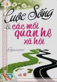 Cuộc Sống và Các Mối Quan Hệ Xã Hội