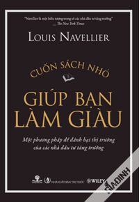 Cuốn Sách Nhỏ Giúp Bạn Làm Giàu - Một Phương Pháp Để Đánh Bại Thị Trường Của Các Nhà Đầu Tư Tăng Trưởng