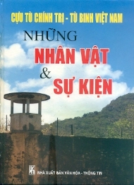 Cựu tù chính trị tù binh việt nam - Những nhân vật & sự kiện