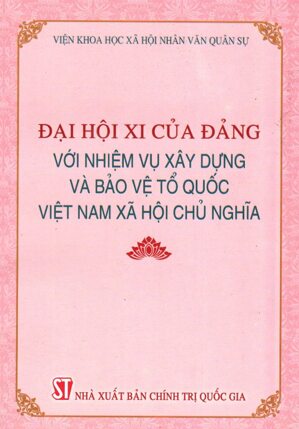 Đại Hội XI Của Đảng Với Nhiệm Vụ Xây Dựng Và Bảo Vệ Tổ Quốc Việt Nam Xã Hội Chủ Nghĩa