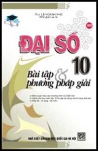 Đại số 10 - Bài tập và phương pháp giải