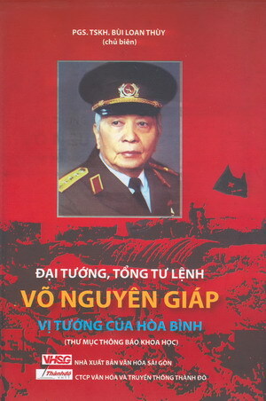 Đại tướng, Tổng tư lệnh Võ Nguyên Giáp - Vị tướng của hòa bình