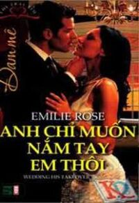 Đam mê (T3): Anh chỉ muốn nắm tay em thôi - Emilie Rose