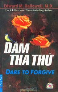 Dám tha thứ - Edward M. Hallowell, M.D.