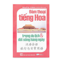 Đàm Thoại Tiếng Hoa Trong Du Lịch & Đời Sống Hàng Ngày