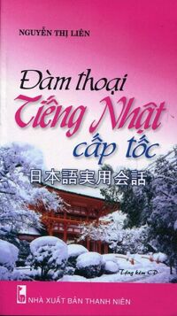 Đàm Thoại Tiếng Nhật Cấp Tốc - Kèm CD